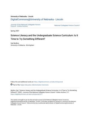 Science Literacy and the Undergraduate Science Curriculum: Is It Time to Try Something Different?