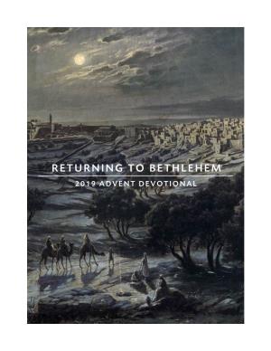 RETURNING to BETHLEHEM 2019 ADVENT DEVOTIONAL Published by St