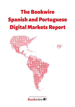 The Bookwire Spanish and Portuguese Digital Markets Report