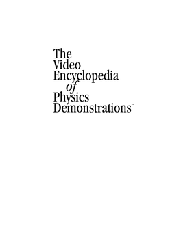The Video Encyclopedia of Physics Demonstrations™ Explanatory Material By: Dr