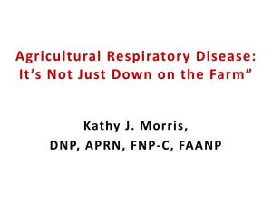 Agricultural Respiratory Disease: It’S Not Just Down on the Farm”