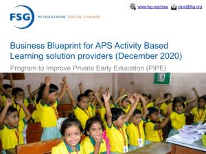 Business Blueprint for APS Activity Based Learning Solution Providers (December 2020) Program to Improve Private Early Education (PIPE)
