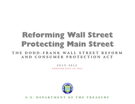 Reforming Wall Street Protecting Main Street the DODD- FRANK WALL STREET REFORM and CONSUMER PROTECTION ACT