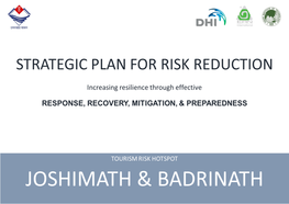 Strategic Plan for Risk Reduction: Joshimath & Badrinath August 2018