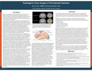 Psychogenic Voice Changes in First Episode Psychosis Nur-Ul-Ein, MBBS, Michael Garrett, M.D SUNY Downstate University of Health Sciences in Brooklyn