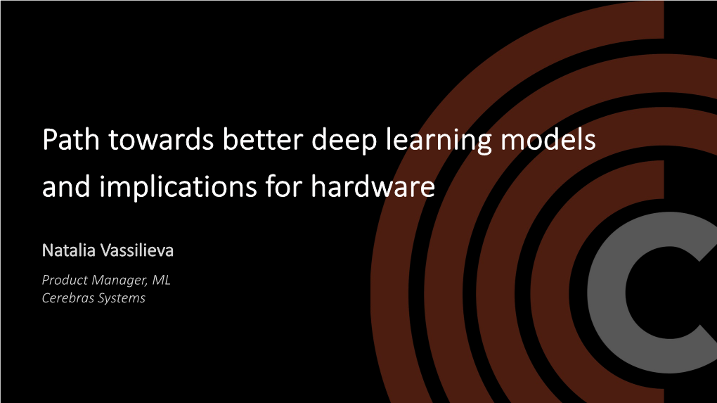 Path Towards Better Deep Learning Models and Implications for Hardware