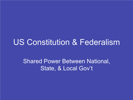 US Constitution & Federalism