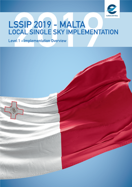 LSSIP 2019 - MALTA LOCAL SINGLE SKY IMPLEMENTATION Level2019 1 - Implementation Overview