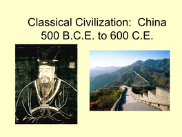 Classical Civilization: China 550 B.C.E. to 500 C.E