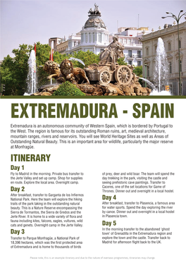 EXTREMADURA - SPAIN Extremadura Is an Autonomous Community of Western Spain, Which Is Bordered by Portugal to the West