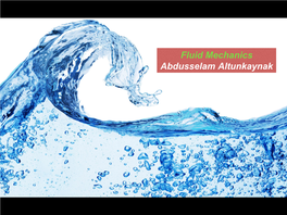 Fluid Mechanics Abdusselam Altunkaynak Continuity Equation: According to the Conservation of Mass the Mass of Fluid (M) with in the Control Volume Remains Constant