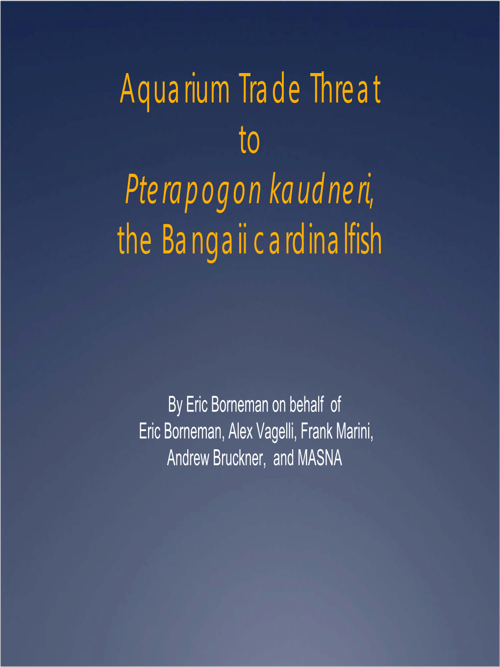 Aquarium Trade Threat to Pterapogon Kaudneri, the Bangaii Cardinalfish