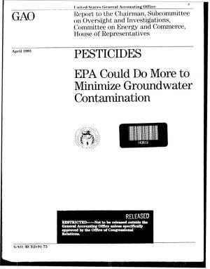 RCED-91-75 Pesticides: EPA Could Do More to Minimize Groundwater