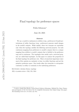 Arxiv:2004.02357V2 [Econ.TH] 22 Jun 2021 Final Topology for Preference