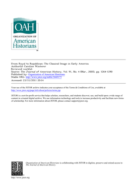 From Royal to Republican: the Classical Image in Early America Author(S): Caroline Winterer Reviewed Work(S): Source: the Journal of American History, Vol