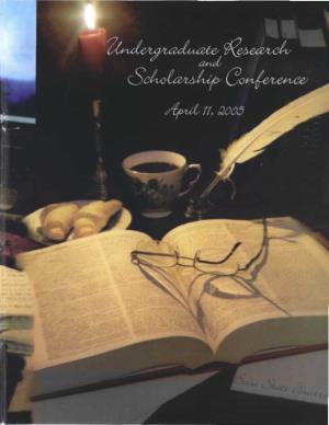 SECOND ANNUAL UNDERGRADUATE Research and SCHOLARSHIP CONFERENCE Student Union Building April 11, 2005 1 :00 - 4:00Pm