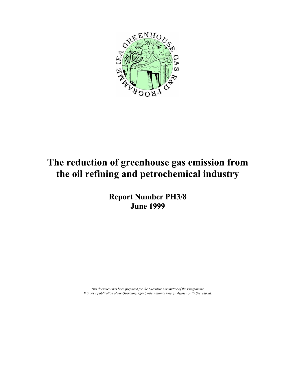 Reduction of Greenhouse Gas Emissions from the Oil Refining and Petrochemical Industry Reference Number: PH3/8 Date Issued: June 1999
