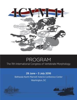 PROGRAM the 11Th International Congress of Vertebrate Morphology