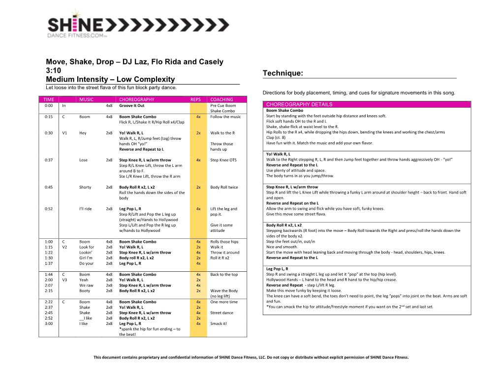 Move, Shake, Drop – DJ Laz, Flo Rida and Casely 3:10 Technique: Medium Intensity – Low Complexity Let Loose Into the Street Flava of This Fun Block Party Dance