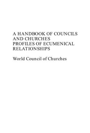 A Handbook of Councils and Churches Profiles of Ecumenical Relationships