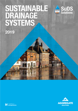 SUSTAINABLE DRAINAGE SYSTEMS 2019 Suds 3 INTRODUCTION to AGGREGATE INDUSTRIES