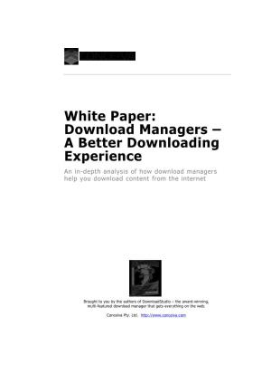 Download Managers – a Better Downloading Experience an In-Depth Analysis of How Download Managers Help You Download Content from the Internet