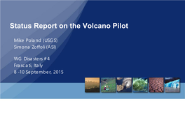 Status Report on the Volcano Pilot