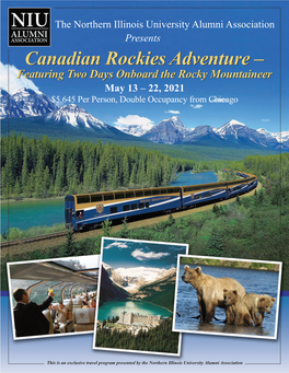 Canadian Rockies Adventure – Featuring Two Days Onboard the Rocky Mountaineer May 13 – 22, 2021 $5,645 Per Person, Double Occupancy from Chicago
