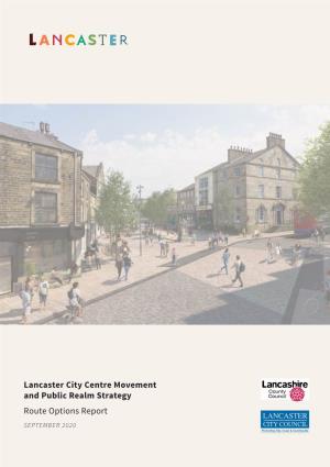 Lancaster City Centre Movement and Public Realm Strategy Route Options Report SEPTEMBER 2020 ﻿~