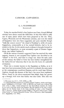 CAPHTOR-CAPPADOCIA by G. A. WAINWRIGHT Bournemouth Today the Standard Belief Is That Caphtor Was Crete, Though Biblical Scholars