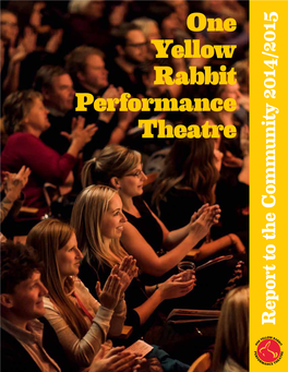One Yellow Rabbit Performance Theatre (OYR) Harnesses the Bold, Adventurous Spirit of Our Calgary Community to Enrich the Place We Live