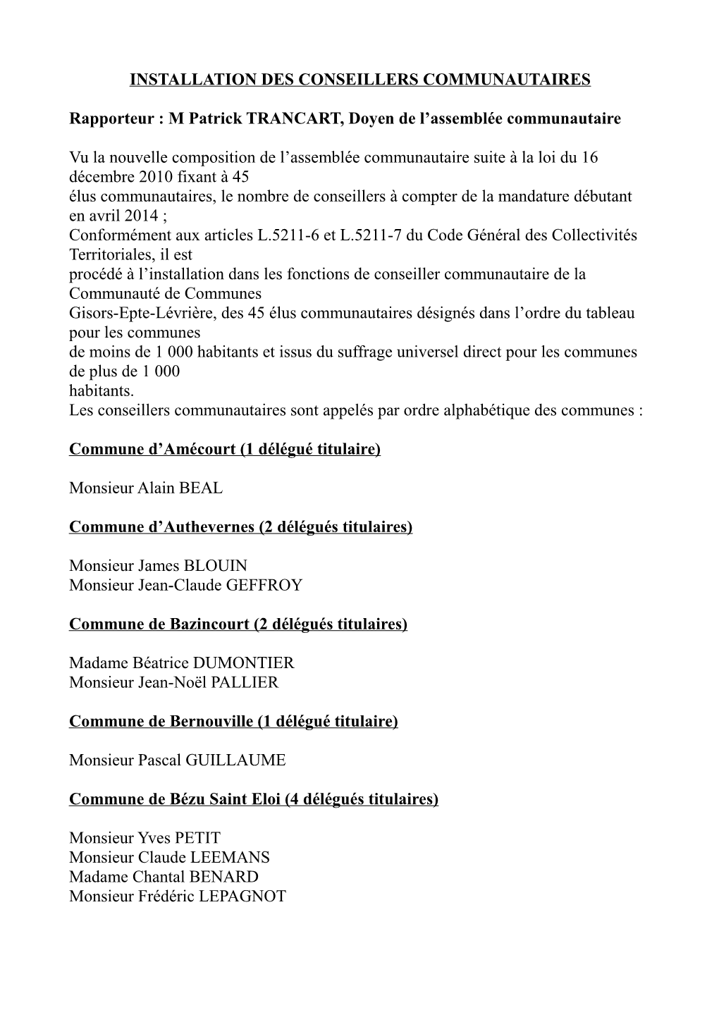 INSTALLATION DES CONSEILLERS COMMUNAUTAIRES Rapporteur : M Patrick TRANCART, Doyen De L'assemblée Communautaire Vu La Nouvell