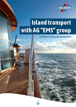 Island Transport with AG “EMS“ Group