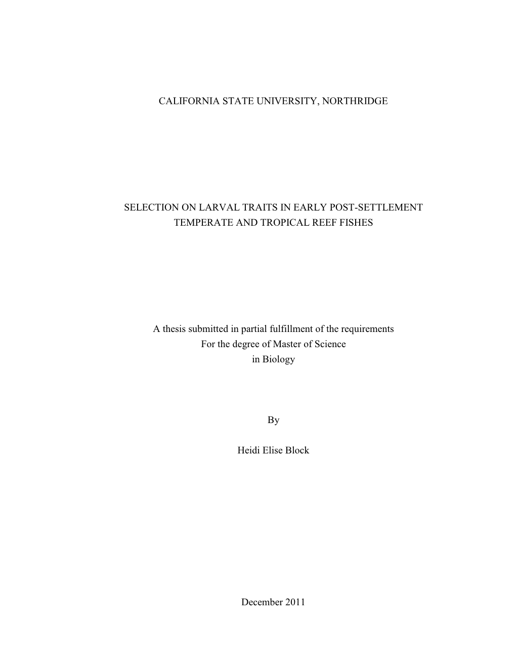 California State University, Northridge Selection on Larval Traits in Early Post-Settlement Temperate and Tropical Reef Fishes