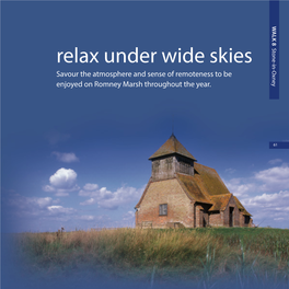 Relax Under Wide Skies Savour the Atmosphere and Sense of Remoteness to Be Enjoyed on Romney Marsh Throughout the Year