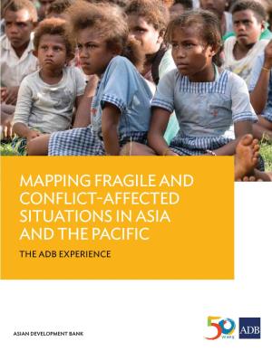 Mapping Fragile and Conflict-Affected Situations in Asia and the Pacific the Adb Experience