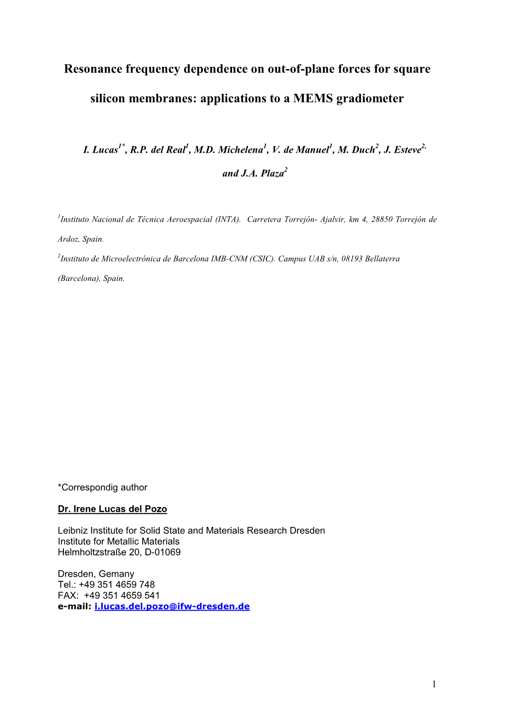 Resonance Frequency Dependence on Out-Of-Plane Forces for Square