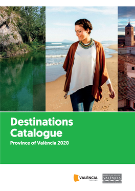 Destinations Catalogue Province of València 2020 Destinations Catalogue