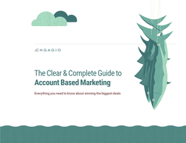 The Clear & Complete Guide to Account Based Marketing