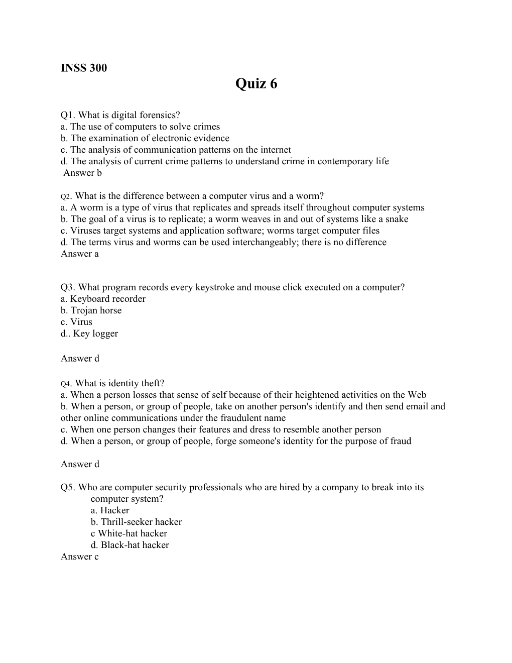 Q1. What Is Digital Forensics? A. the Use of Computers to Solve Crimes B. the Examination