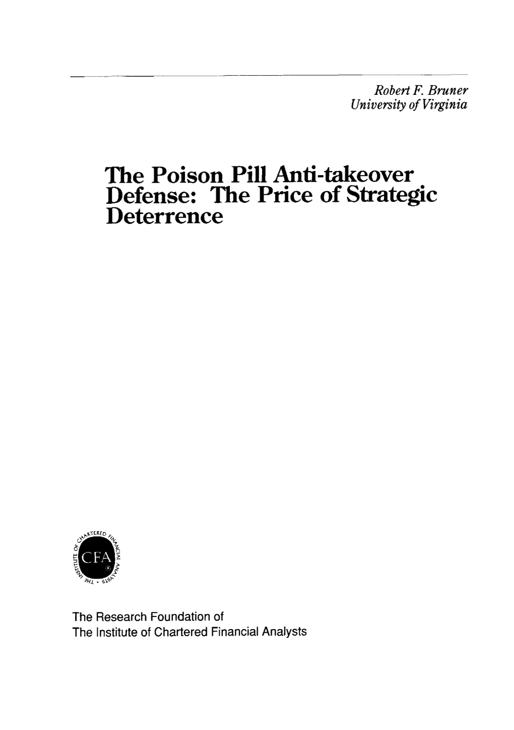 The Poison Pill Anti-Takeover Defense: the Price of Strategic Deterrence the Poison Pill Anti-Takeover Defense