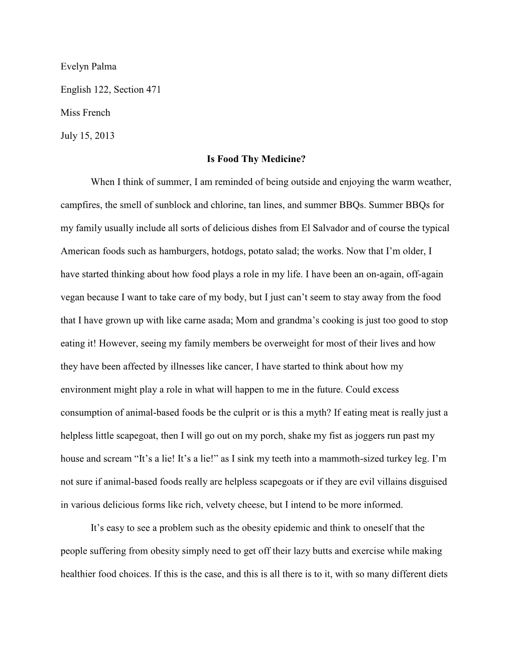 Evelyn Palma English 122, Section 471 Miss French July 15, 2013 Is Food Thy Medicine? When I Think of Summer, I Am Reminded Of