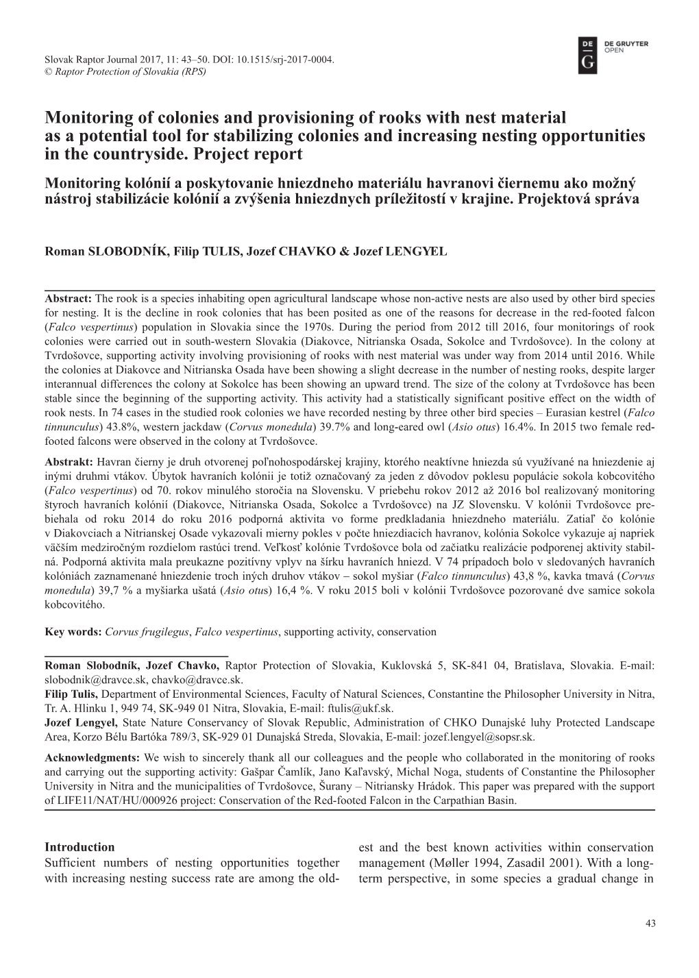 Monitoring of Colonies and Provisioning of Rooks with Nest