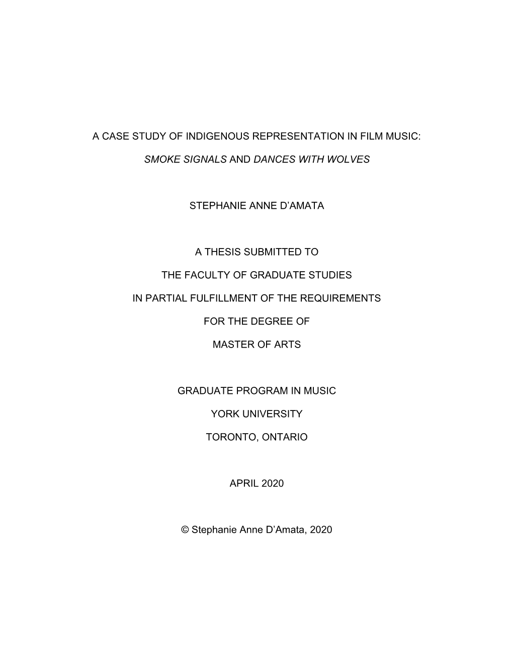 A Case Study of Indigenous Representation in Film Music: Smoke Signals and Dances with Wolves Stephanie Anne D'amata a Thesis