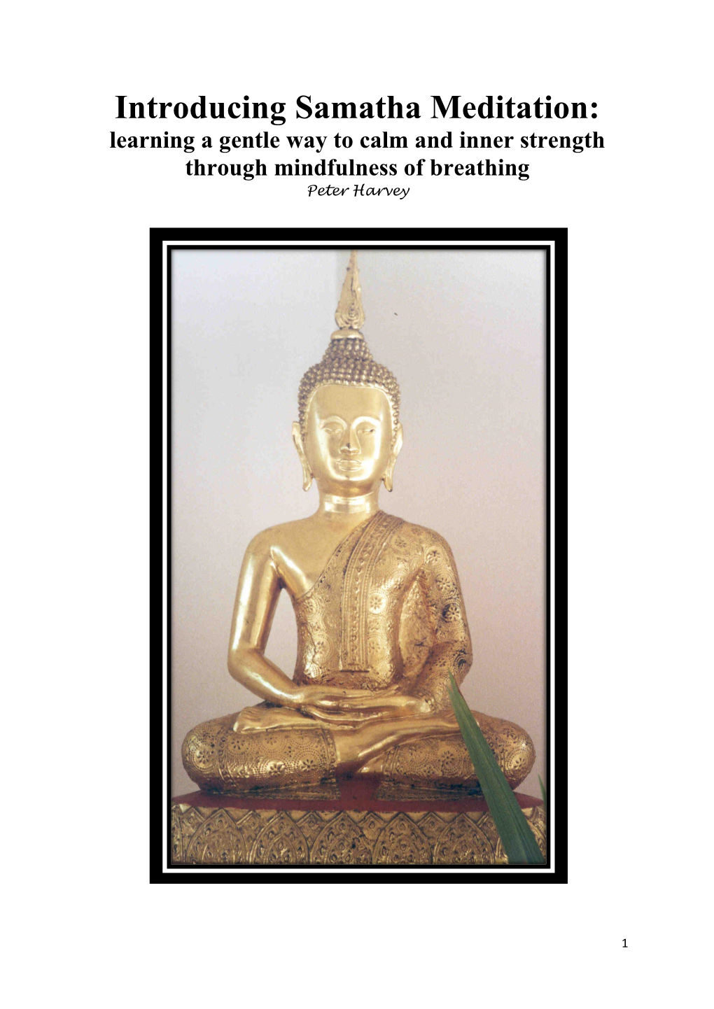 Introducing Samatha Meditation: Learning a Gentle Way to Calm and Inner Strength Through Mindfulness of Breathing Peter Harvey