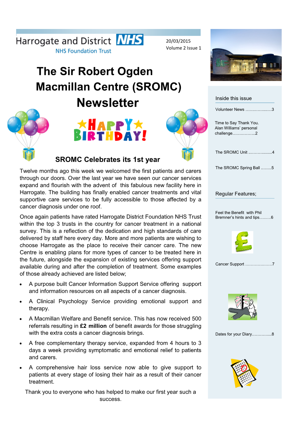 The Sir Robert Ogden Macmillan Centre (SROMC) Newsletter Inside This Issue Volunteer News …….……....…3