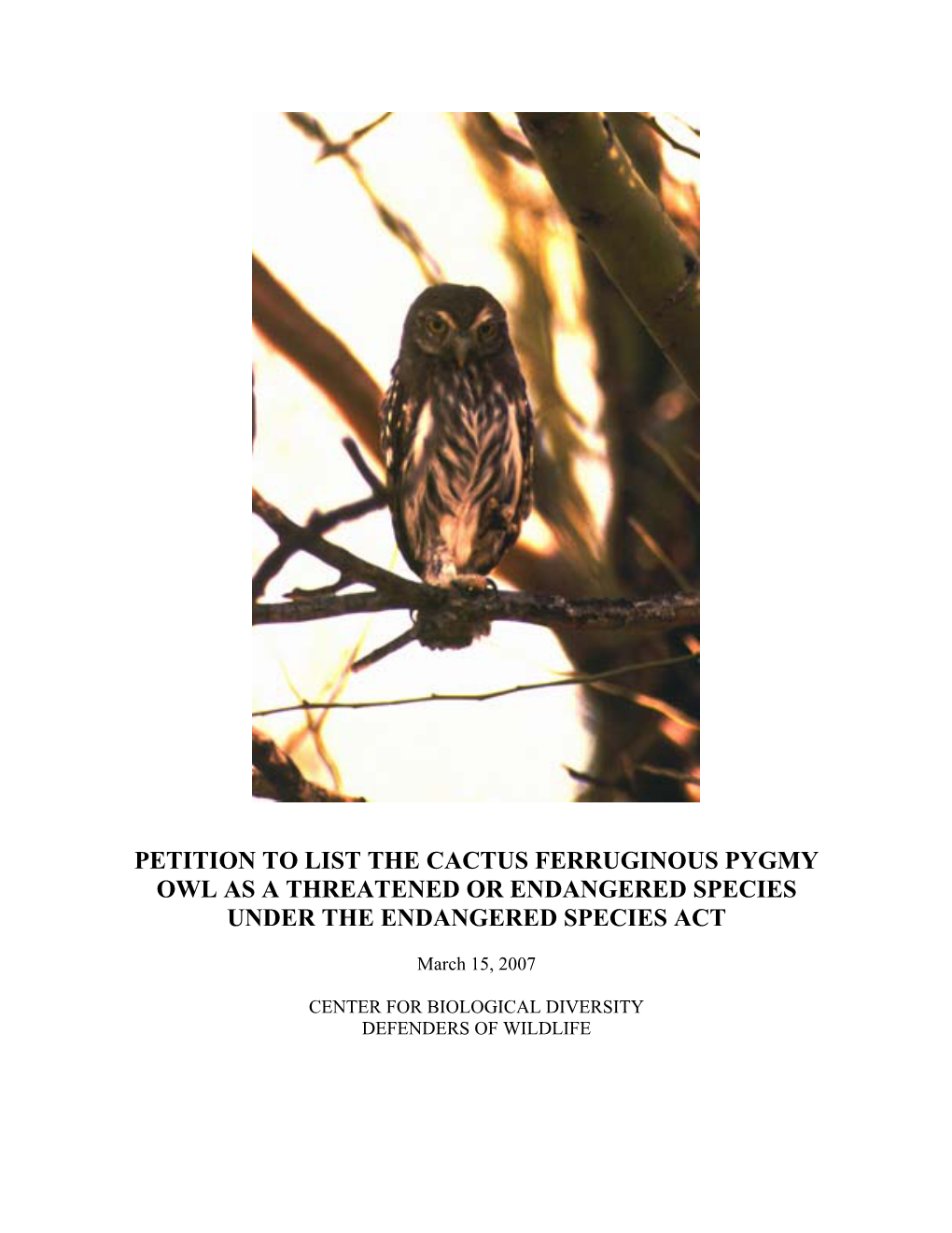 Petition to List the Cactus Ferruginous Pygmy Owl As a Threatened Or Endangered Species Under the Endangered Species Act