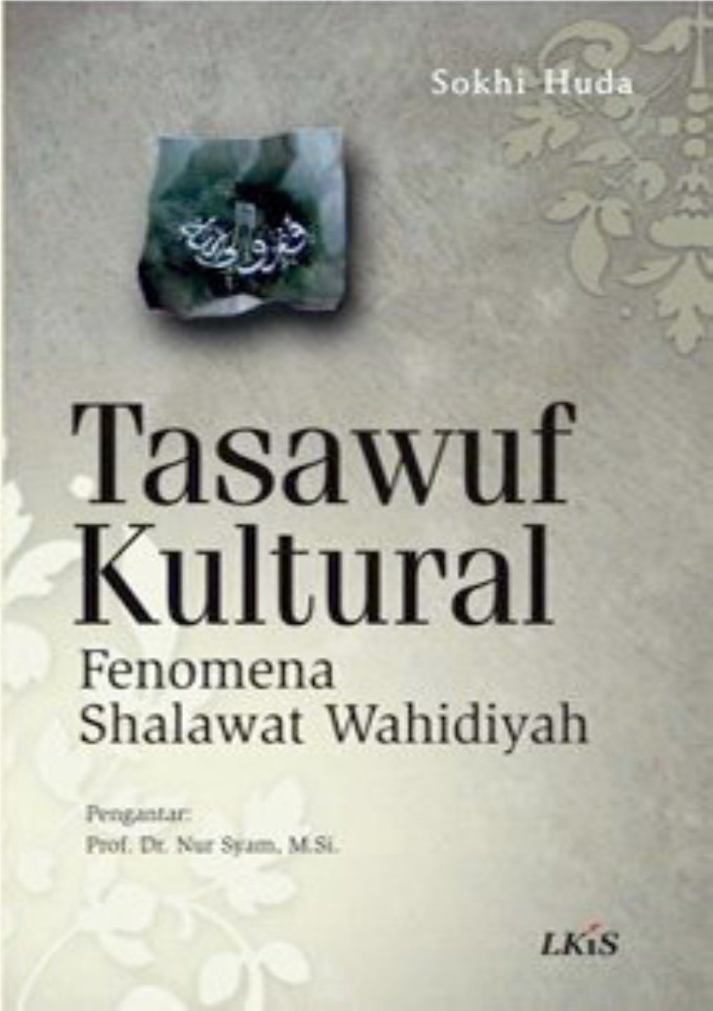 TASAWUF KULTURAL Fenomena Shalawat Wahidiyah
