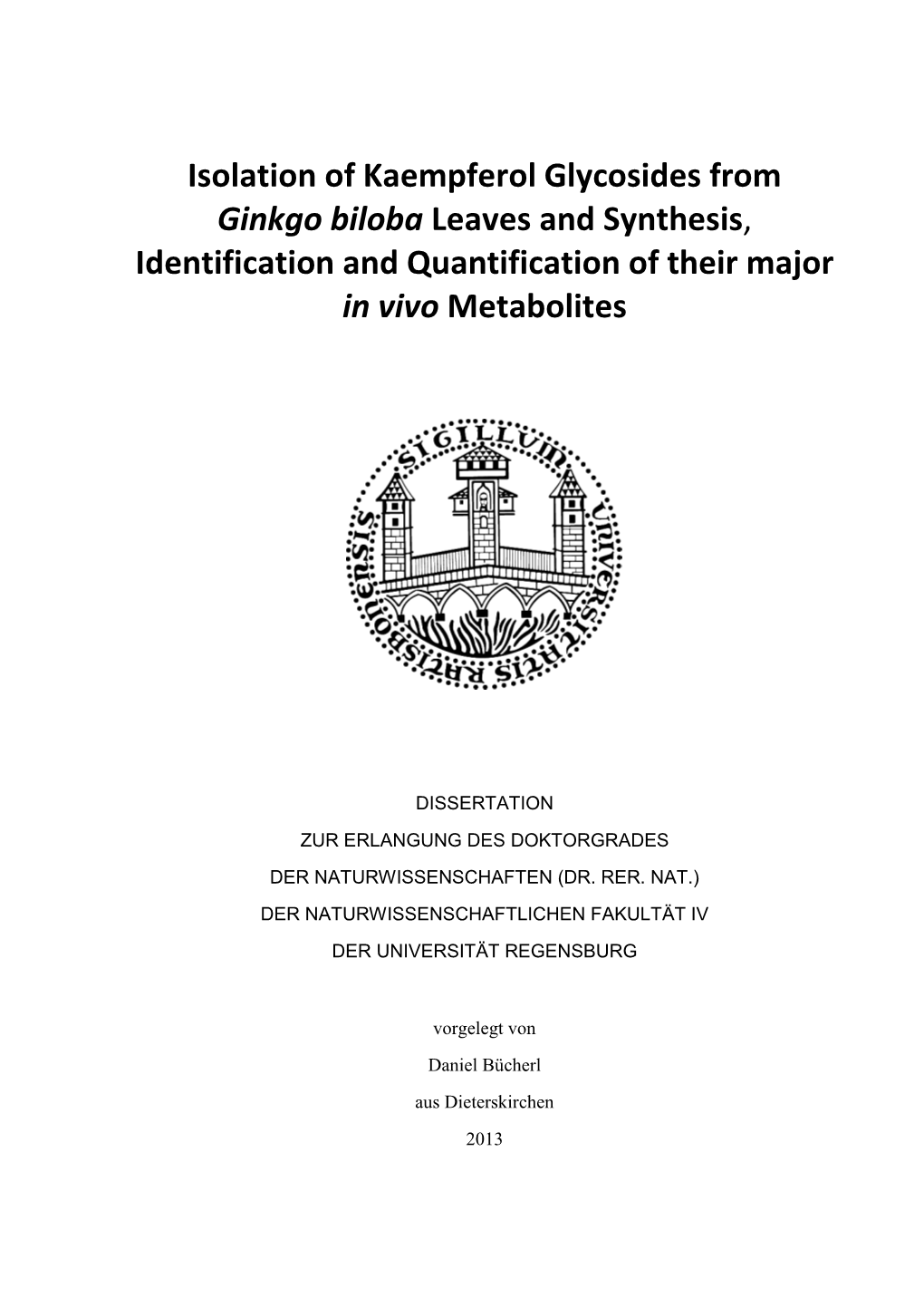 Isolation of Kaempferol Glycosides from Ginkgo Biloba Leaves and Synthesis, Identification and Quantification of Their Major in Vivo Metabolites