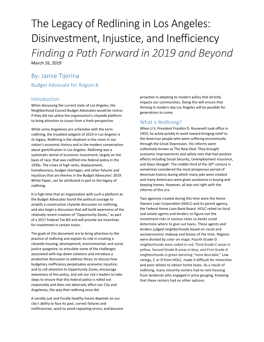 The Legacy of Redlining in Los Angeles: Disinvestment, Injustice, and Inefficiency Finding a Path Forward in 2019 and Beyond March 16, 2019